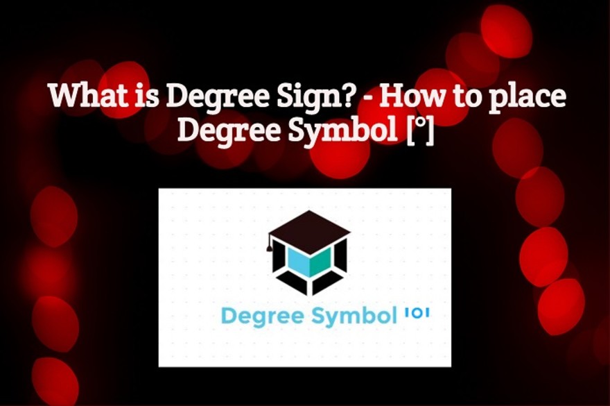 What Is Degree Sign How To Place The Degree Symbol